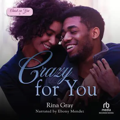 Crazy for You Audibook, by Rina Gray