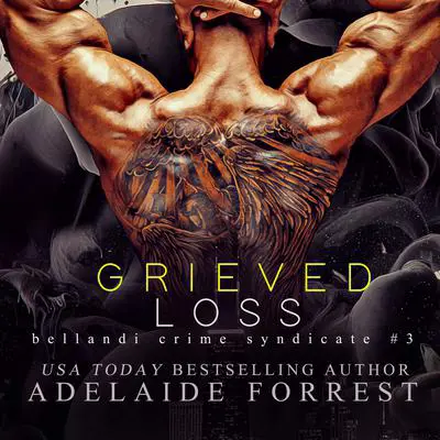 Grieved Loss: A Dark Mafia Romance  Audibook, by Adelaide Forrest