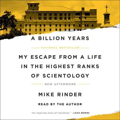 A Billion Years: My Escape From a Life in the Highest Ranks of Scientology Audibook, by Mike Rinder