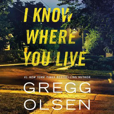 I Know Where You Live Audibook, by Gregg Olsen