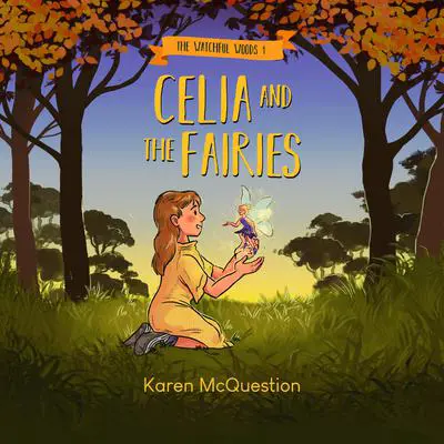 Celia and the Fairies Audibook, by Karen McQuestion