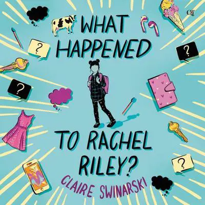 What Happened to Rachel Riley? Audibook, by Claire Swinarski
