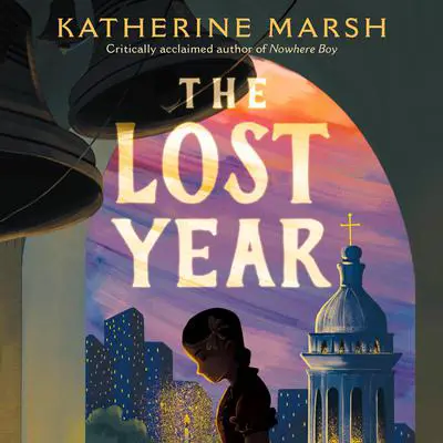 The Lost Year: A Survival Story of the Ukrainian Famine (National Book Award Finalist) Audibook, by Katherine Marsh