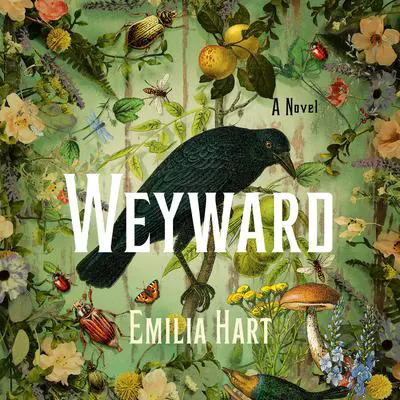 Weyward: A Novel Audibook, by Emilia Hart