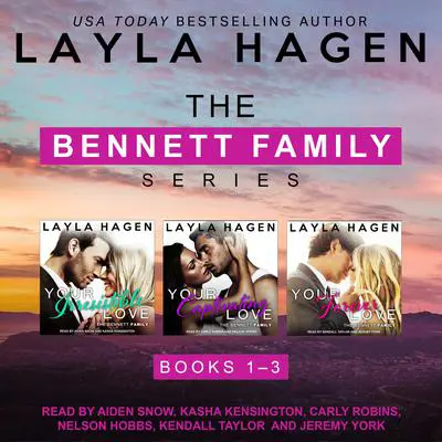 Irresistible, Captivating, Forever: The Bennett Series Books 1-3 Audibook, by Layla Hagen