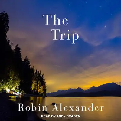 The Trip Audibook, by Robin Alexander