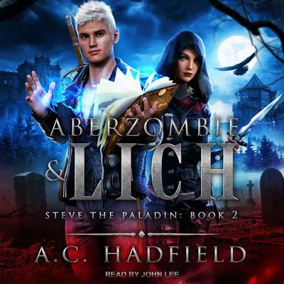 Aberzombie & Lich: A LitRPG / GameLit Adventure Audibook, by A.C. Hadfield