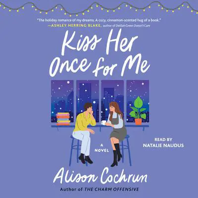 Kiss Her Once for Me: A Novel Audibook, by Alison Cochrun