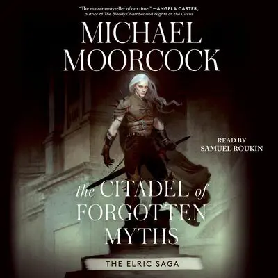 The Citadel of Forgotten Myths Audibook, by Michael Moorcock