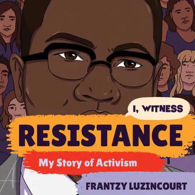 Resistance: My Story of Activism Audibook, by Frantzy Luzincourt