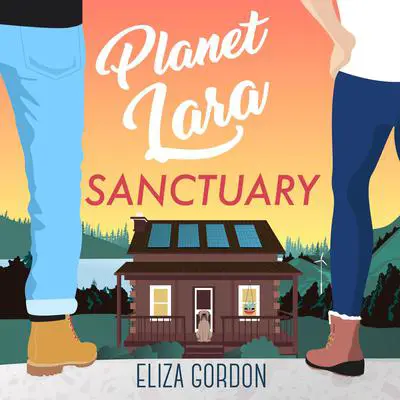 Planet Lara: Sanctuary Audibook, by Eliza Gordon