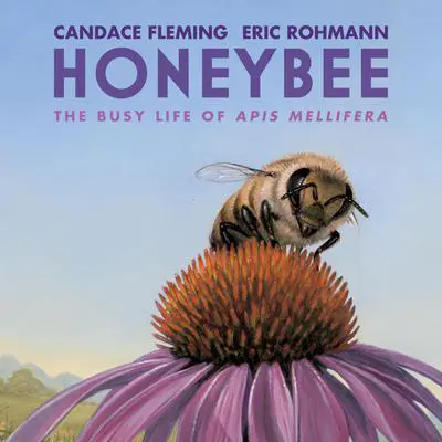 Honeybee: The Busy Life of Apis Mellifera Audibook, by Candace Fleming