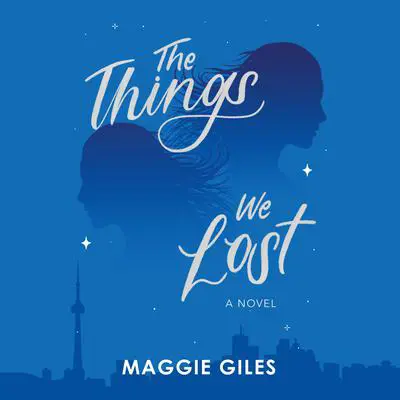 The Things We Lost Audibook, by Maggie Giles