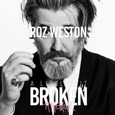 A Little Bit Broken: A Memoir Audibook, by Roz Weston