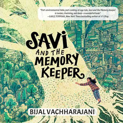 Savi and the Memory Keeper Audibook, by Bijal Vachharajani