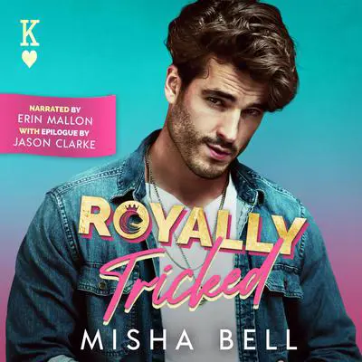 Royally Tricked: A Laugh-Out-Loud Royal Romance Audibook, by Misha Bell