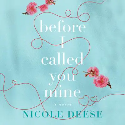 Before I Called You Mine Audibook, by Nicole Deese