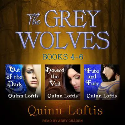 The Grey Wolves Series Books 4, 5 & 6 Audibook, by Quinn Loftis