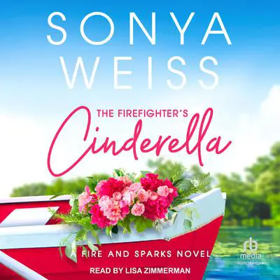 The Firefighter's Cinderella Audibook, by Sonya Weiss