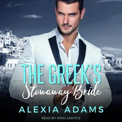 The Greek’s Stowaway Bride Audibook, by Alexia Adams