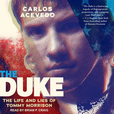 The Duke: The Life and Lies of Tommy Morrison Audibook, by Carlos Acevedo