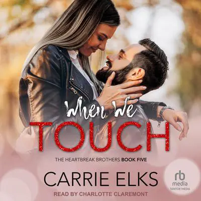When We Touch Audibook, by Carrie Elks