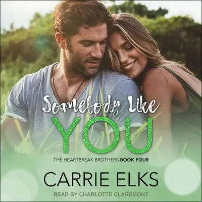 Somebody Like You Audibook, by Carrie Elks