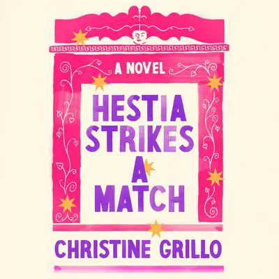 Hestia Strikes a Match: A Novel Audibook, by Christine Grillo