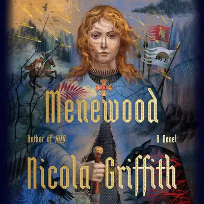 Menewood: A Novel Audibook, by Nicola Griffith