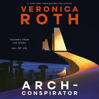 Arch-Conspirator Audibook, by Veronica Roth