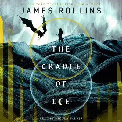 The Cradle of Ice Audibook, by James Rollins
