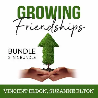 Growing Friendships Bundle, 2 IN 1 Bundle: Rules of Friendship and Win Friends Audibook, by Suzanne Elton