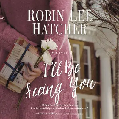 I'll Be Seeing You Audibook, by Robin Lee Hatcher