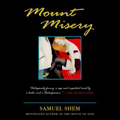 Mount Misery: A Novel Audibook, by Samuel Shem