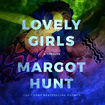 Lovely Girls Audibook, by Margot Hunt