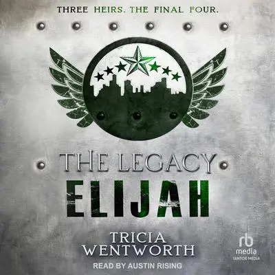 The Legacy: Elijah Audibook, by Tricia Wentworth