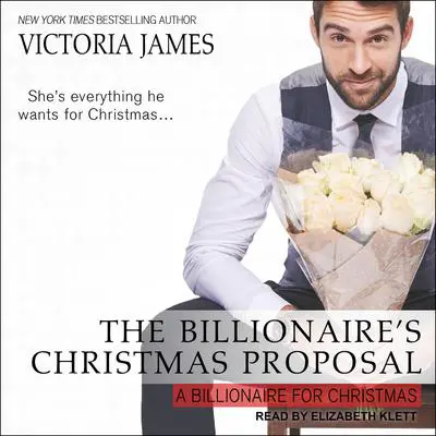 The Billionaire's Christmas Proposal Audibook, by Victoria James