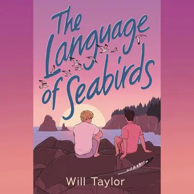 The Language of Seabirds Audibook, by Will  Taylor