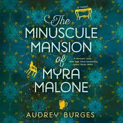 The Minuscule Mansion of Myra Malone Audibook, by Audrey Burges