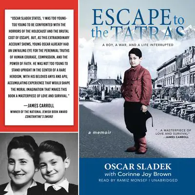 Escape to the Tatras: A Boy, a War, and Life Interrupted Audibook, by Oscar Sladek