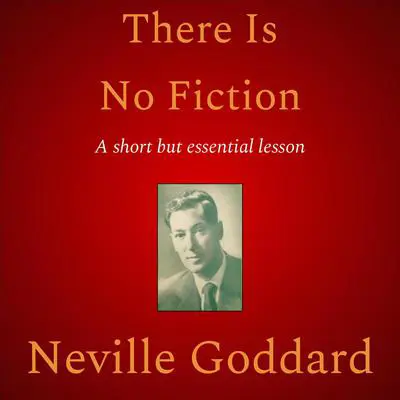 There Is No Fiction Audibook, by Neville Goddard