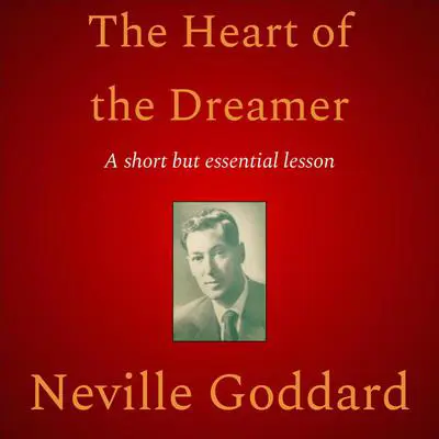 The Heart of the Dreamer Audibook, by Neville Goddard