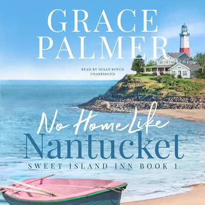 No Home Like Nantucket Audibook, by Grace Palmer