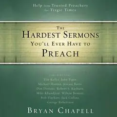 The Hardest Sermons You'll Ever Have to Preach: Help from Trusted Preachers for Tragic Times Audibook, by Zondervan