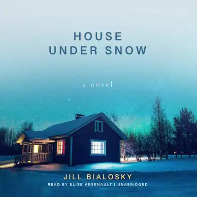 House under Snow Audibook, by Jill Bialosky