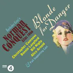 Blonde for Danger: A Norman Conquest Thriller: A Full-Cast BBC Radio Drama Audibook, by Mr Punch Audiobooks