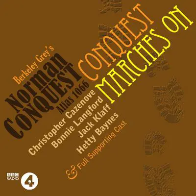Conquest Marches On: A Norman Conquest Thriller: A Full-Cast BBC Radio Drama Audibook, by Mr Punch Audiobooks