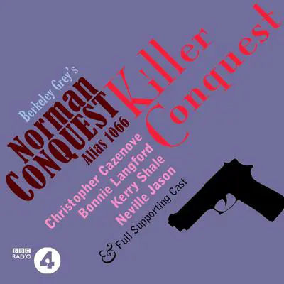Killer Conquest: A Norman Conquest Thriller: A Full-Cast BBC Radio Drama Audibook, by Mr Punch Audiobooks