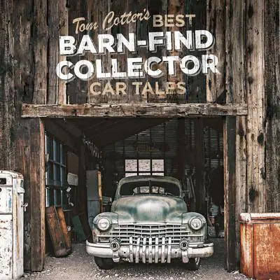 Tom Cotter's Best Barn-Find Collector Car Tales Audibook, by Tom Cotter