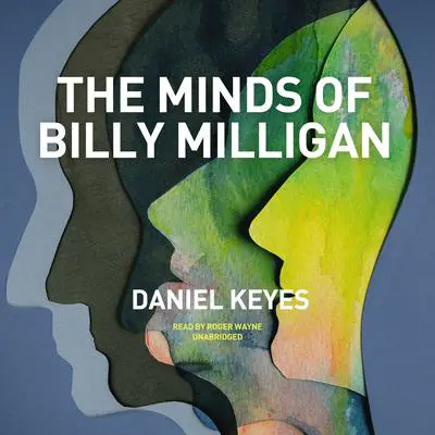 The Minds of Billy Milligan Audibook, by Daniel Keyes